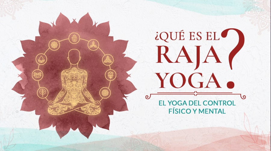 ¿Qué es el Raja Yoga? El yoga del autocontrol desmitificado