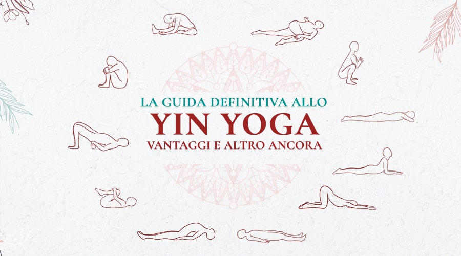 Cos'è lo Yin Yoga? Guida definitiva ai benefici e alla pratica | Blog ...