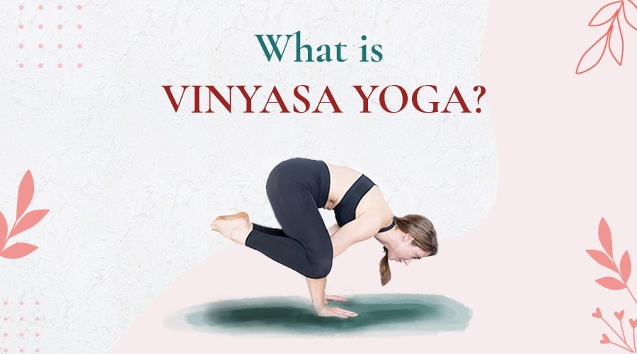 What is Vinyasa Yoga