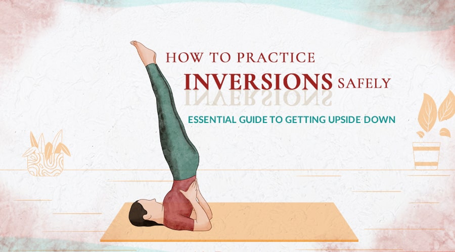 Yoga Inversion: A Guide to What It Is, And How You Can Benefit  
