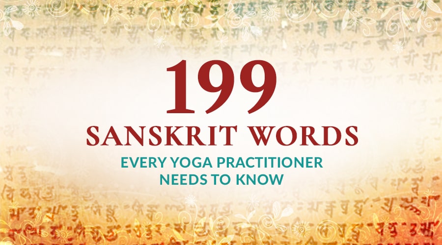 199 Sanskrit Words Every Yogi Needs to Know
